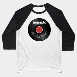 Music is the best! Vinyl retro design Baseball T-Shirt